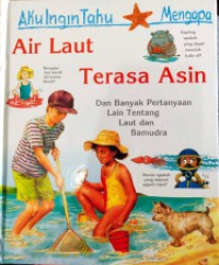 Image of Aku Ingin Tahu Mengapa : Air Laut Terasa Asin