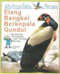 Image of Aku Ingin Tahu Mengapa : Elang Bangkai Berkepala Gundul