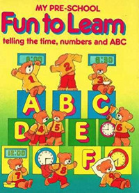Image of My Pre-School Fun to Learn: Telling the Time, Numbers and ABC