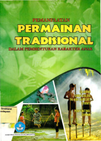 Image of Pemanfaatan Permainan Tradisional didalam Pembentukan Karakter