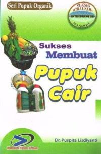 Image of Seri Pupuk Organik Sukses Membuat Pupuk Cair